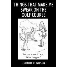 (영문도서)Things That Make Me Swear On The Golf Course Paperback, Outskirts Press, English, 9781977282699