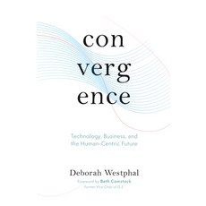 Convergence: Technology Business and the Human-Centric Future Hardcover, Unnamed Press, English, 9781951213244