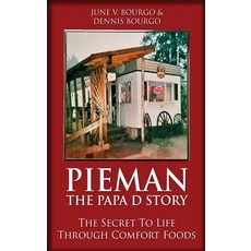 (영문도서) Pieman - The Papa D Story: The Secret To Life Through Comfort Foods Hardcover, Next Chapter, English, 9784824148759