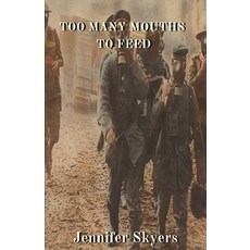 (영문도서) Too Many Mouths to Feed Paperback, Independently Published, English, 9798418111968