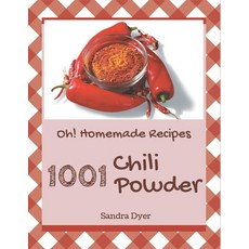 Oh! 1001 Homemade Chili Powder Recipes: A Homemade Chili Powder Cookbook You Won't be Able to Put Down Paperback, Independently Published, English, 9798697577516