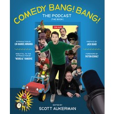 (영문도서) Comedy Bang! Bang! the Podcast: The Book Hardcover, Abrams Image, English, 9781419754814