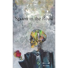 (영문도서) Spoon in the Road Paperback, Independently Published, English, 9781792982118