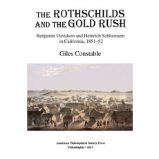 (영문도서) Rothschilds and the Gold Rush: Benjamin Davidson and Heinrich Schliemann in Cal... Paperback, American Philosophical Soci..., English, 9781606180549