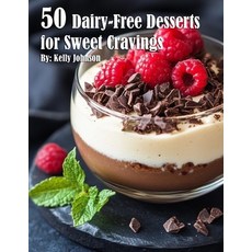 (영문도서) 50 Dairy-Free Desserts for Sweet Cravings Paperback, Marick Booster, English, 9798330492985
