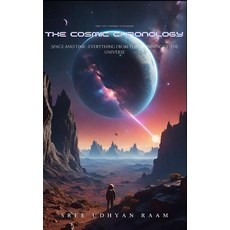 (영문도서) The Cosmic Chronology: : Space and Time Paperback, Independently Published, English, 9798341093409