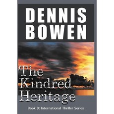 (영문도서) The Kindred Heritage Hardcover, Dennis Bowen, English, 9781736026250