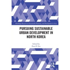 (영문도서)Pursuing Sustainable Urban Development in North Korea Paperback, Routledge, English, 9781032444130