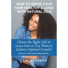 (英文圖書)How to Grow Your Hair Healthy & Long with Natural Oils: Choose the Right Oils &... 平裝版, Createspace Independent Pub..., 英文