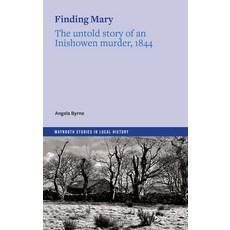 (영문도서)Finding Mary: The Untold Story of an Inishowen Murder 1844 Paperback, Four Courts Press, English, 9781801511742