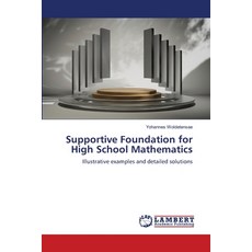 (영문도서) Supportive Foundation for High School Mathematics Paperback, LAP Lambert Academic Publis..., English, 9786207458615