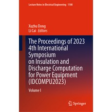 (영문도서) The Proceedings of 2023 4th International Symposium on Insulation and Discharge... Hardcover, Springer, English, 9789819973927