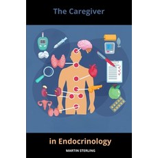 (영문도서) The Caregiver in Endocrinology Paperback, Independently Published, English, 9798867661212