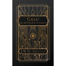 (영문도서)Gallio or The Tyranny of Science Paperback, Natal Publishing, LLC, English, 9781088114711