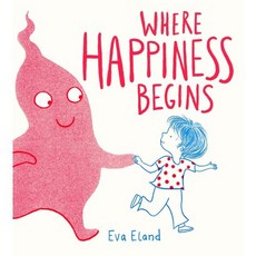 Where Happiness Begins, Random House Books for Youn..., Eland, Eva, 9780593127704