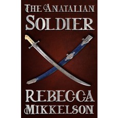 (영문도서) The Anatalian Soldier Paperback, Authors 4 Authors Publishin..., English, 9781644771044