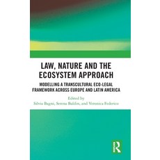 (영문도서)Law Nature and the Ecosystem Approach: Modelling a Transcultural Eco-Legal Fram... Hardcover, Routledge, English, 9781041168539
