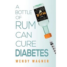 (영문도서)A Bottle of Rum Can Cure Diabetes Paperback, Forker Media, English, 9781942657095