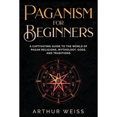 (英文圖書)Paganism for Beginners: A Captivating Guide to the World of Pagan Religions Myt... 平裝版, Independently Published, 英文