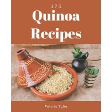 175 Quinoa Recipes: More Than a Quinoa Cookbook Paperback, Independently Published