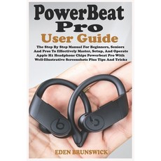 Powerbeat Pro User Guide: The Step By Step Manual For Beginners Seniors And Pros To Effectively Mas... Paperback, Independently Published, English, 9798586676054