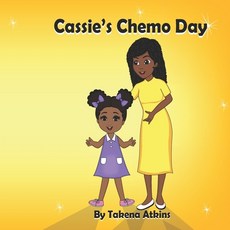 (영문도서) Cassie's Chemo Day Paperback, Independently Published, English, 9798475773475