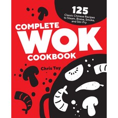 (영문도서) Complete Wok Cookbook: 125 Classic Chinese Recipes to Steam Braise Smoke and Stir-Fry Paperback, Rockridge Press, English, 9781638780618