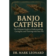 (英文圖書)Banjo Catfish: The Ultimate Guide to Understanding Caring for and Thriving wit... 平裝版, Independently Published, 英文