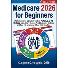 (英文圖書)Medicare 2026 for Beginners: The Complete No-Confusion Guide to Parts A B C D... 平裝版, Independently Published, 英文