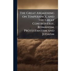 (英文圖書)The Great Awakening on Temperance and The Great Controversy Romanism Protesta... 精裝版, Hutson Street Press, 英文