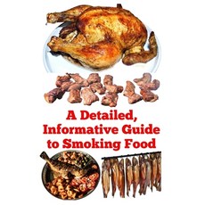 (영문도서) A Detailed Informative Guide to Smoking Food Paperback, Independently Published, English, 9798346929178