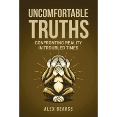 (영문도서)Uncomfortable Truths: Confronting Reality in Troubled Times Paperback, Defiance Press and Publishing, English, 9781966625421