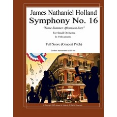 (영문도서)Symphony No. 16: Some Summer Afternoon Jazz for Small Orchestra Full Score Paperback, Independently Published, English, 9798294144111