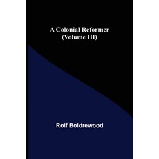 (영문도서) A Colonial Reformer (Volume III) Paperback, Alpha Edition, English, 9789355755476