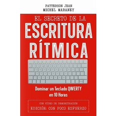 (영문도서) El Secreto de la Escritura Rítmica: Dominar un Teclado QWERTY en 10 Horas Paperback, Independently Published, English, 9798391452973