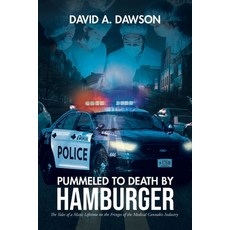 (영문도서) Pummeled to Death by Hamburger: The Tales of a Man's Lifetime on the Fringes of the Medical C... Paperback, David A. Dawson, English, 9781956161373