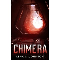 (영문도서) Chimera: A SciFi Novella Paperback, Lena M Johnson, English, 9798991629607