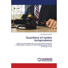 (영문도서) Guardians of Justice Jurisprudence Paperback, LAP Lambert Academic Publis..., English, 9786207809318