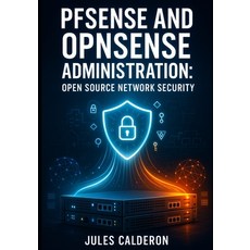 (영문도서)Pfsense and Opnsense Administration: Open Source Network Security: Deploy Enterp... Paperback, Independently Published, English, 9798271556449