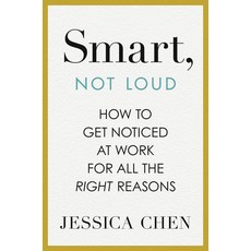 (영문도서) Smart Not Loud: How to Get Noticed at Work for All the Right Reasons Hardcover, Portfolio, English, 9780593717684