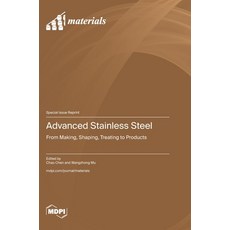 (영문도서)Advanced Stainless Steel: from Making Shaping Treating to Products Hardcover, Mdpi AG, English, 9783725857036