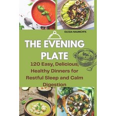 (英文圖書)The Evening Plate: 120 Easy Delicious Healthy Dinners for Restful Sleep and Ca... 平裝版, Independently Published, 英文