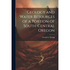 (영문도서) Geology and Water Resources of a Portion of South-central Oregon Paperback, Legare Street Press, English, 9781022448100