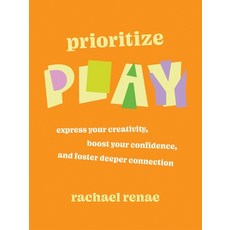 (영문도서)Prioritize Play: How to Express Your Buried Creativity Boost Your Confidence a... Paperback, Balance, English, 9781538779033 Balance, English, 9781538779033