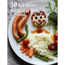 (영문도서) 50 Kid Dinner Recipes for Home Paperback, Marick Booster, English, 9798330395538