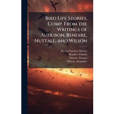 (英文圖書)Bird Life Stories Comp. From the Writings of Audubon Bendire Nuttall and Wilson 精裝版, Hutson Street Press, 英文