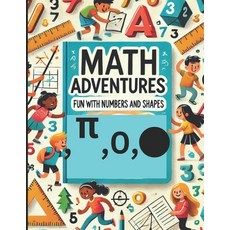 (영문도서) Math Adventures: Fun with Numbers and Shapes Paperback, Independently Published, English, 9798303704817