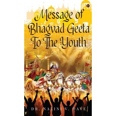 (영문도서) Message of Bhagvad Geeta to the Youth Hardcover, Notion Press, English, 9798895191583