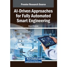 (英文圖書)AI-Driven Approaches for Fully Automated Smart Engineering 平裝版, IGI Global, 英文