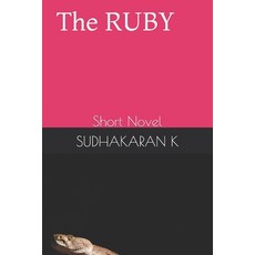 (영문도서) The RUBY: Short Novel Paperback, Independently Published, English, 9798339336242